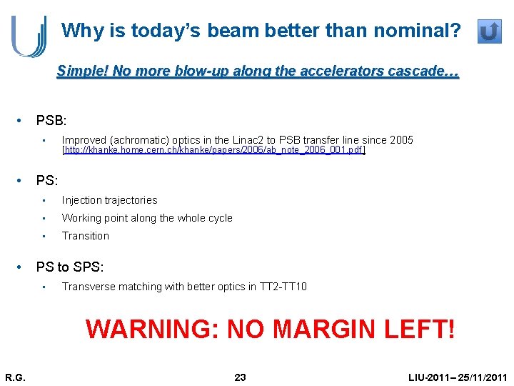 Why is today’s beam better than nominal? Simple! No more blow-up along the accelerators