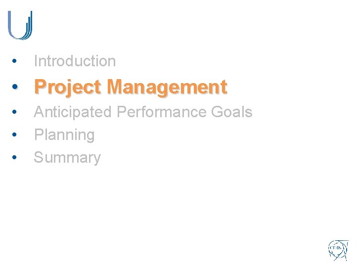  • Introduction • Project Management • • • Anticipated Performance Goals Planning Summary