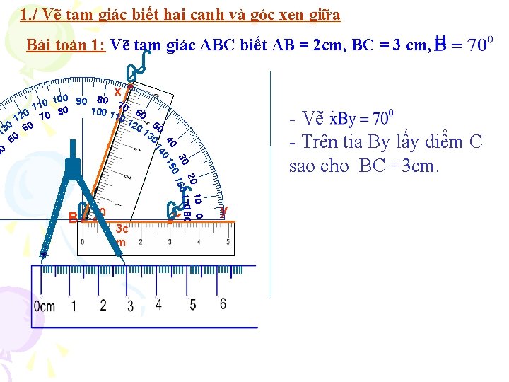 1. / Vẽ tam giác biết hai cạnh và góc xen giữa Bài toán