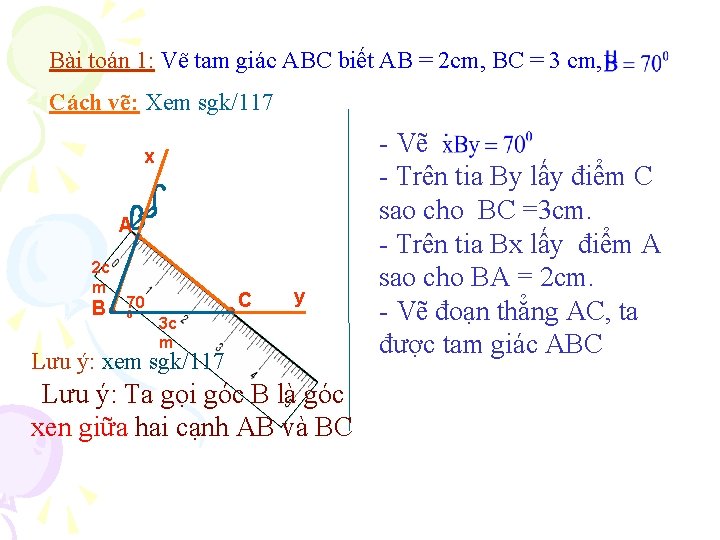 Bài toán 1: Vẽ tam giác ABC biết AB = 2 cm, BC =