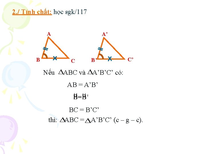 2. / Tính chất: học sgk/117 A B A’ C Nếu ABC và B’