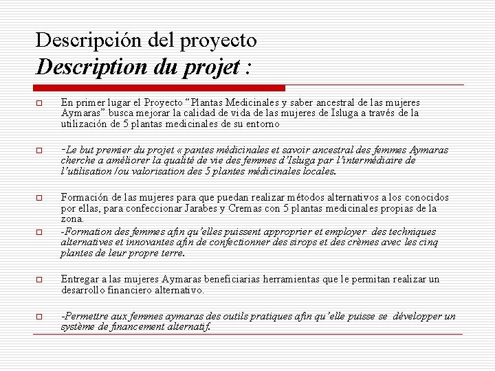 Descripción del proyecto Description du projet : o o En primer lugar el Proyecto