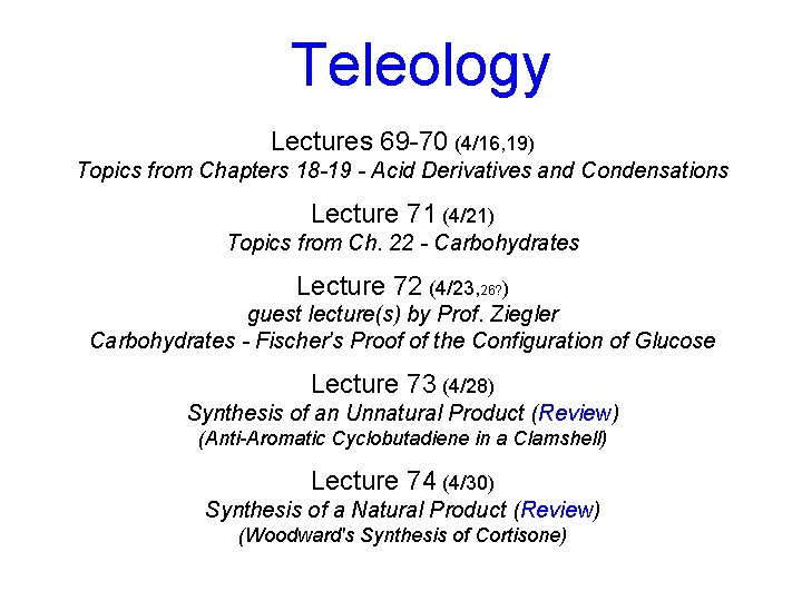 Teleology Lectures 69 -70 (4/16, 19) Topics from Chapters 18 -19 - Acid Derivatives