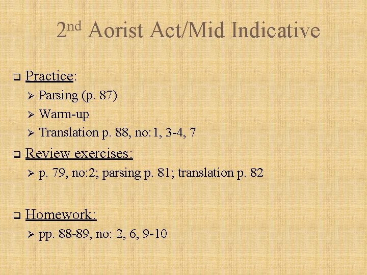 nd 2 q Aorist Act/Mid Indicative Practice: Parsing (p. 87) Ø Warm-up Ø Translation