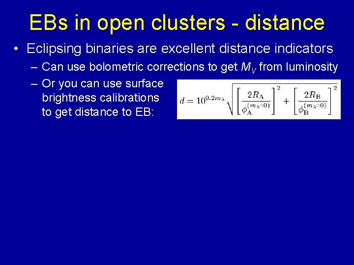 EBs in open clusters - distance • Eclipsing binaries are excellent distance indicators –