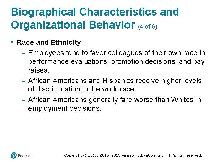 Biographical Characteristics and Organizational Behavior (4 of 6) • Race and Ethnicity – Employees