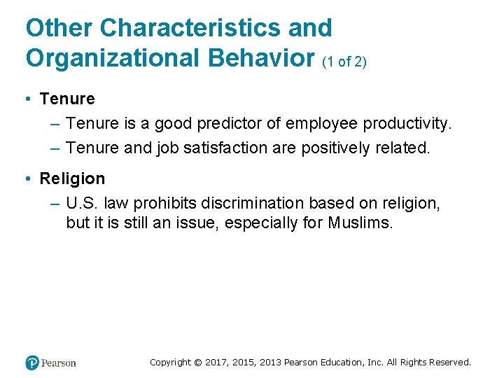 Other Characteristics and Organizational Behavior (1 of 2) • Tenure – Tenure is a