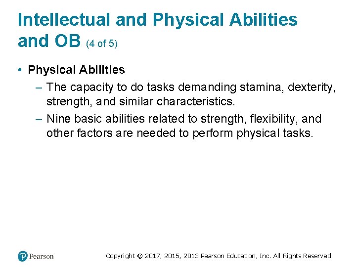 Intellectual and Physical Abilities and OB (4 of 5) • Physical Abilities – The