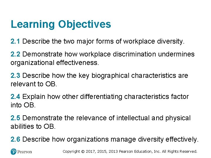 Learning Objectives 2. 1 Describe the two major forms of workplace diversity. 2. 2