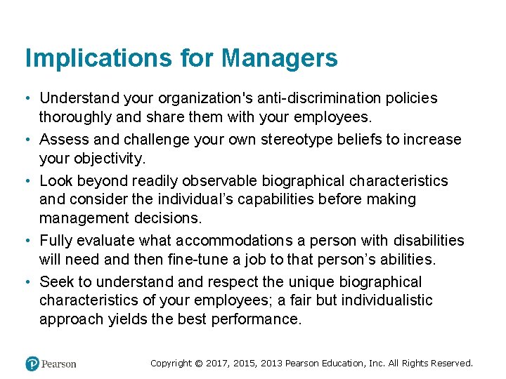 Implications for Managers • Understand your organization's anti-discrimination policies thoroughly and share them with