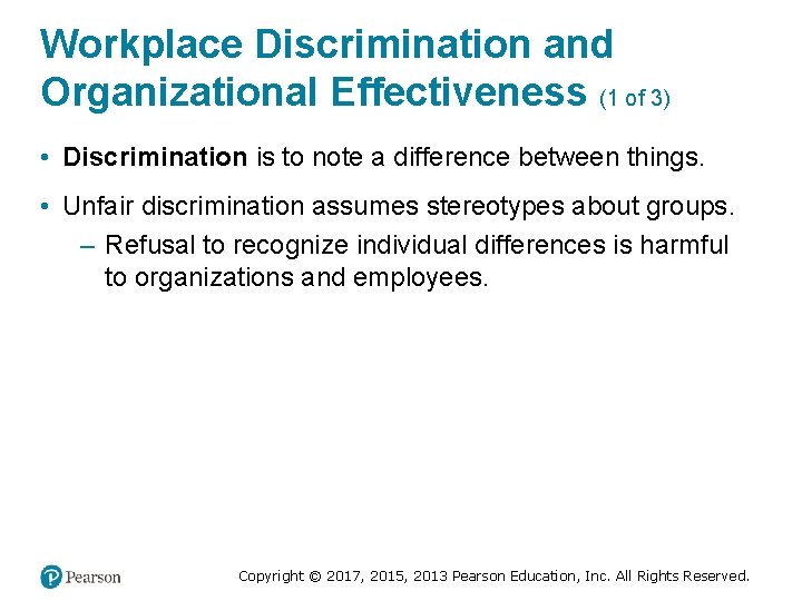 Workplace Discrimination and Organizational Effectiveness (1 of 3) • Discrimination is to note a