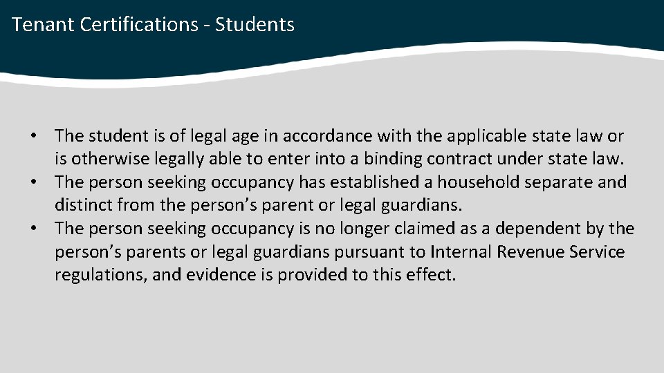 Tenant Certifications - Students • The student is of legal age in accordance with