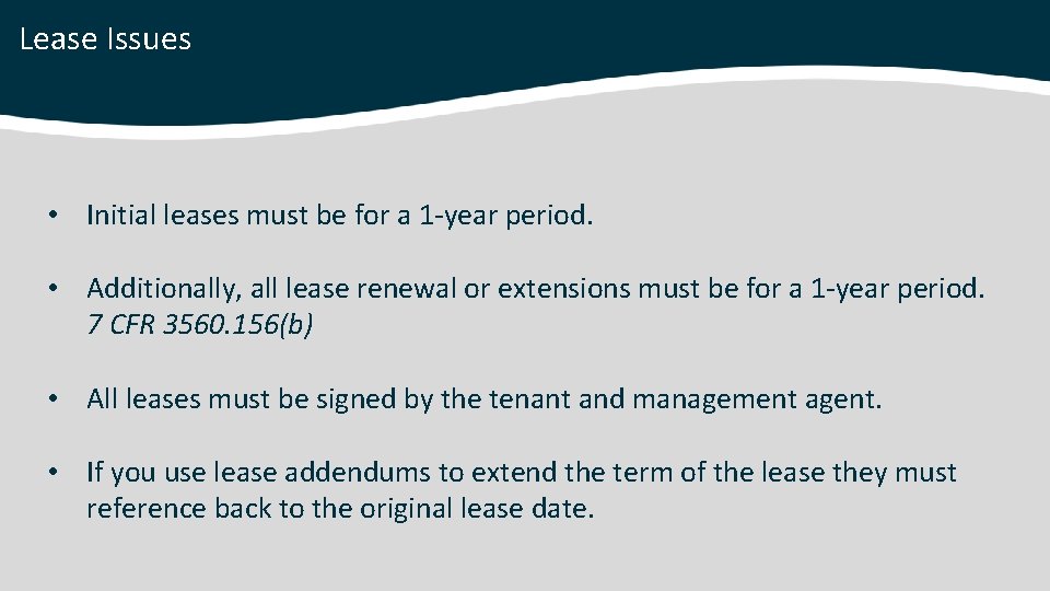 Lease Issues • Initial leases must be for a 1 -year period. • Additionally,