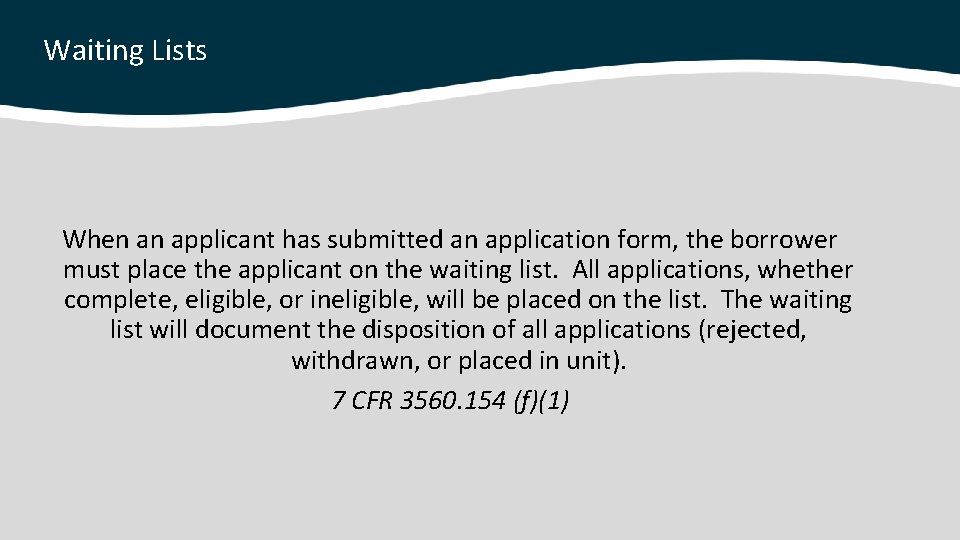 Waiting Lists When an applicant has submitted an application form, the borrower must place