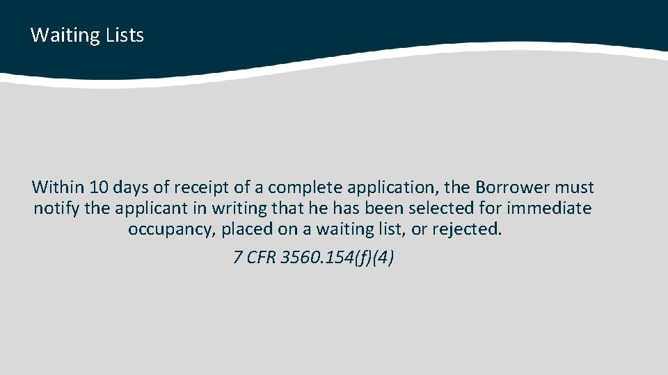 Waiting Lists Within 10 days of receipt of a complete application, the Borrower must