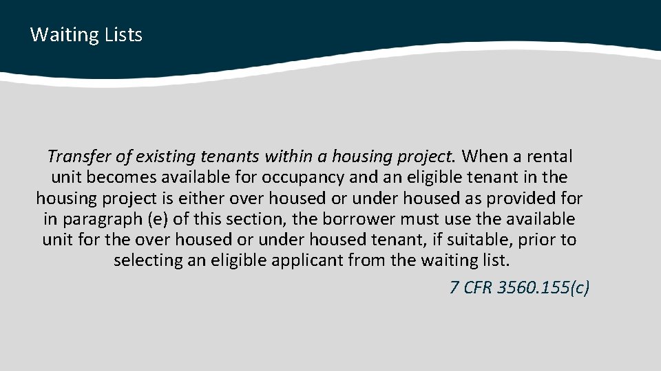 Waiting Lists Transfer of existing tenants within a housing project. When a rental unit