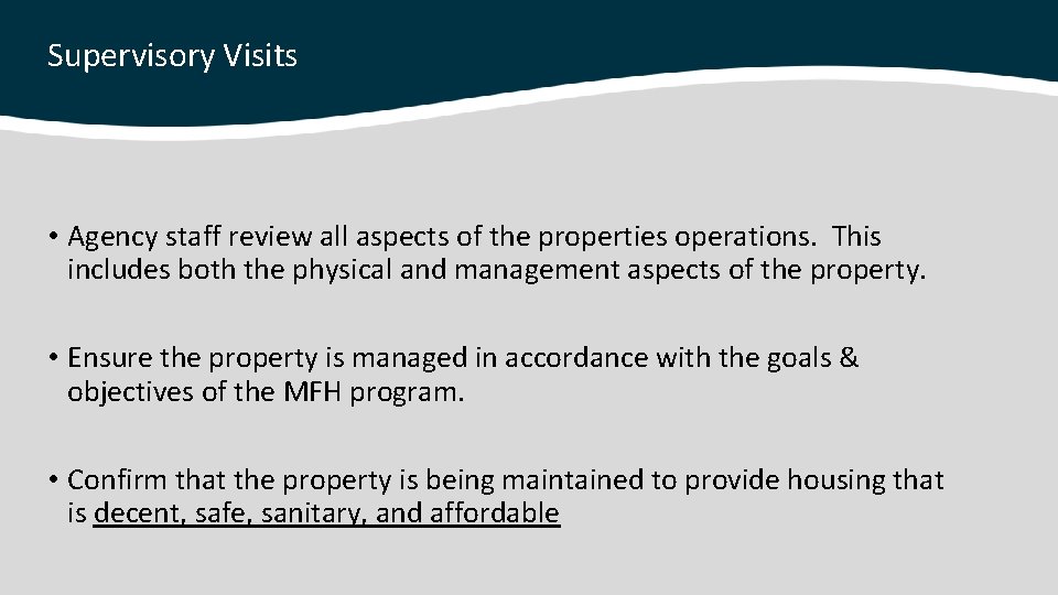 Supervisory Visits • Agency staff review all aspects of the properties operations. This includes