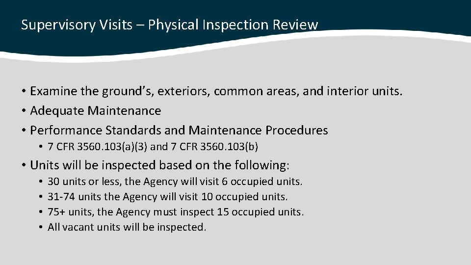 Supervisory Visits – Physical Inspection Review • Examine the ground’s, exteriors, common areas, and