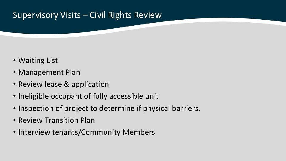 Supervisory Visits – Civil Rights Review • Waiting List • Management Plan • Review