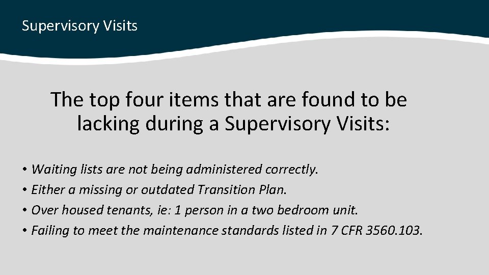 Supervisory Visits The top four items that are found to be lacking during a