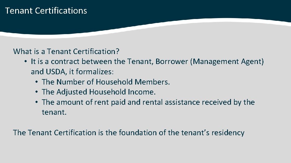 Tenant Certifications What is a Tenant Certification? • It is a contract between the