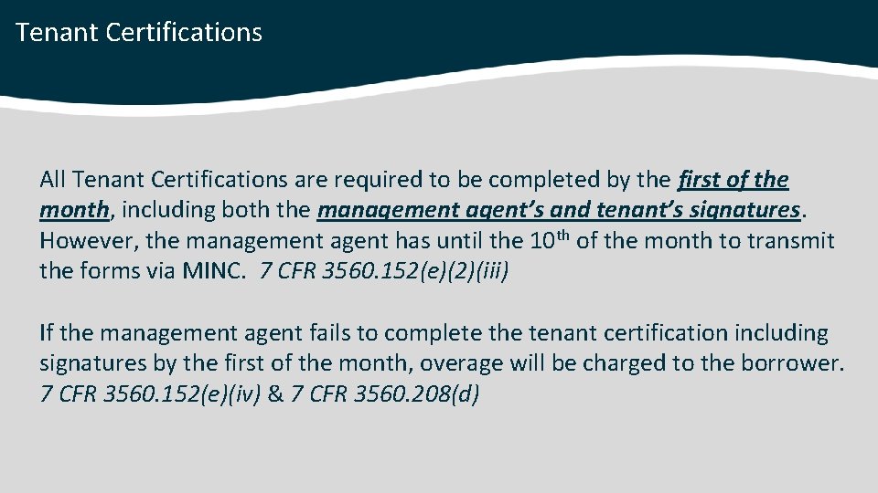 Tenant Certifications All Tenant Certifications are required to be completed by the first of