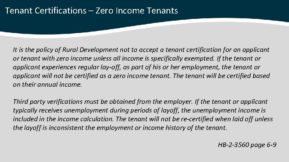 Tenant Certifications – Zero Income Tenants It is the policy of Rural Development not