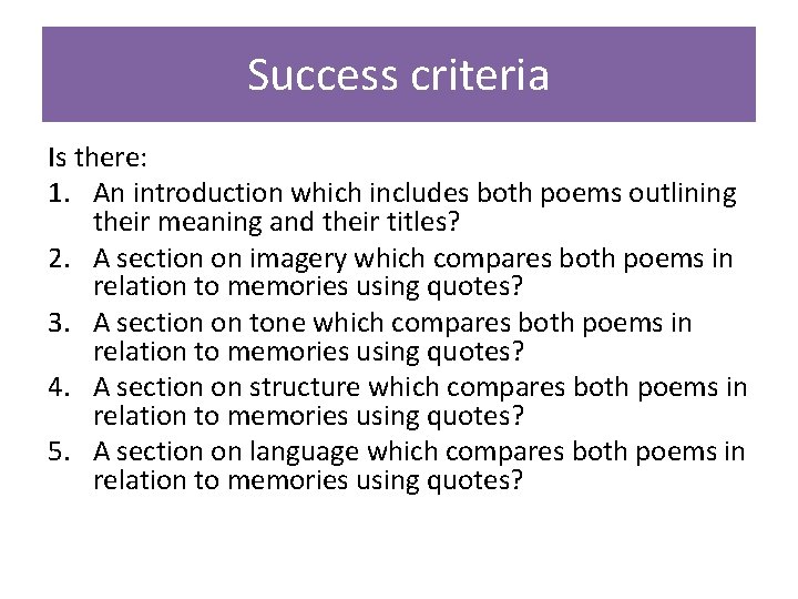 Success criteria Is there: 1. An introduction which includes both poems outlining their meaning