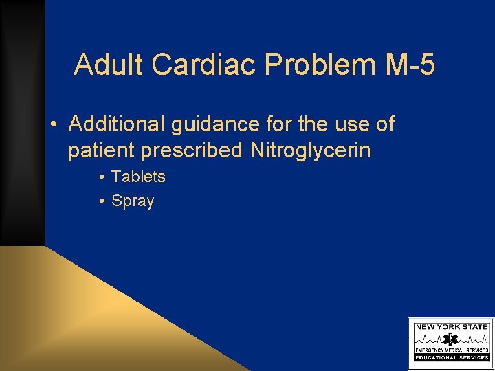 Adult Cardiac Problem M-5 • Additional guidance for the use of patient prescribed Nitroglycerin