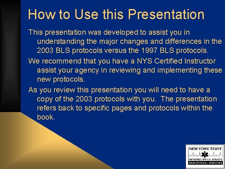 How to Use this Presentation This presentation was developed to assist you in understanding