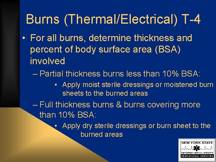 Burns (Thermal/Electrical) T-4 • For all burns, determine thickness and percent of body surface