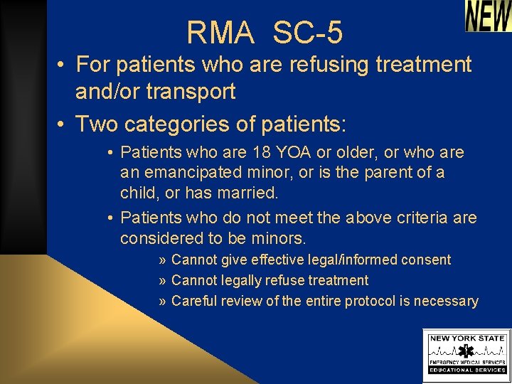 RMA SC-5 • For patients who are refusing treatment and/or transport • Two categories