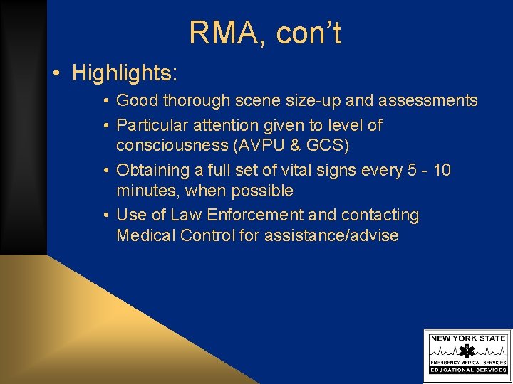 RMA, con’t • Highlights: • Good thorough scene size-up and assessments • Particular attention