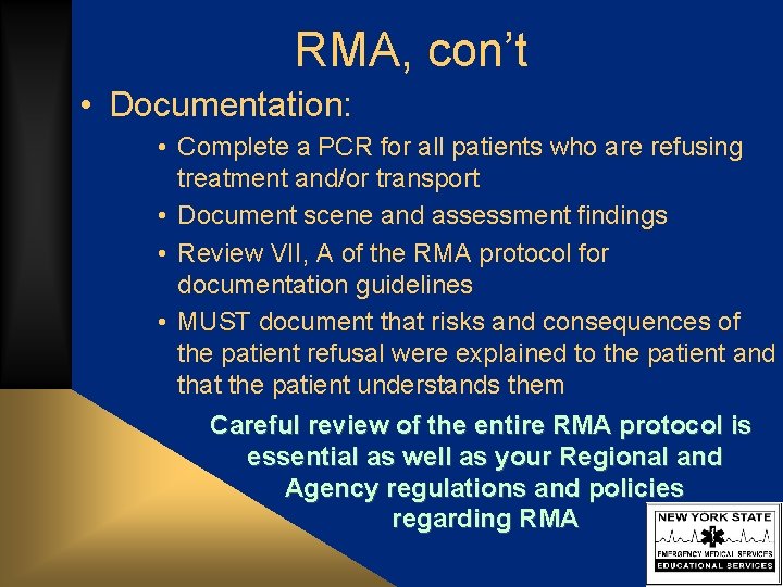 RMA, con’t • Documentation: • Complete a PCR for all patients who are refusing