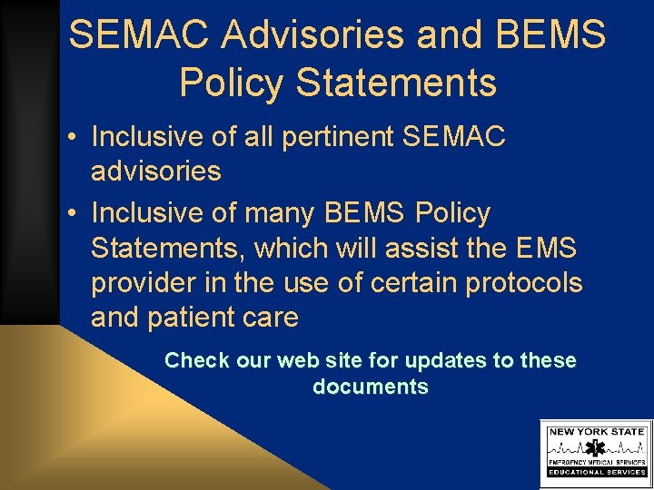 SEMAC Advisories and BEMS Policy Statements • Inclusive of all pertinent SEMAC advisories •