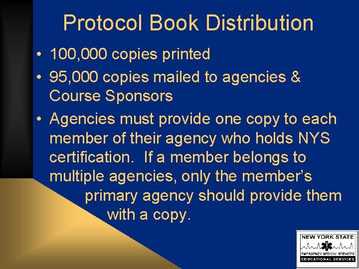 Protocol Book Distribution • 100, 000 copies printed • 95, 000 copies mailed to