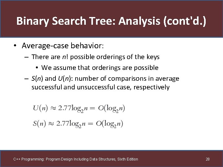 Binary Search Tree: Analysis (cont'd. ) • Average-case behavior: – There are n! possible