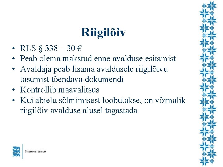 Riigilõiv • RLS § 338 – 30 € • Peab olema makstud enne avalduse