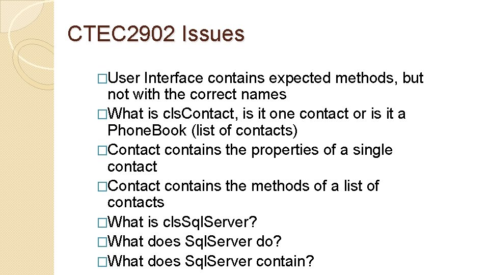 CTEC 2902 Issues �User Interface contains expected methods, but not with the correct names CTEC 2902 Issues �User Interface contains expected methods, but not with the correct names
