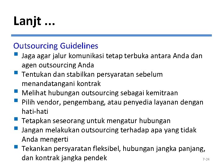 Lanjt. . . Outsourcing Guidelines § Jaga agar jalur komunikasi tetap terbuka antara Anda