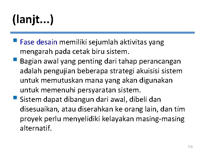 (lanjt. . . ) § Fase desain memiliki sejumlah aktivitas yang mengarah pada cetak