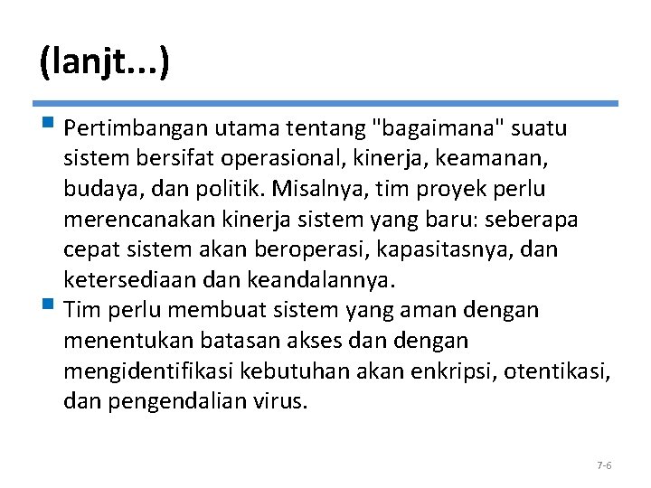 (lanjt. . . ) § Pertimbangan utama tentang "bagaimana" suatu sistem bersifat operasional, kinerja,