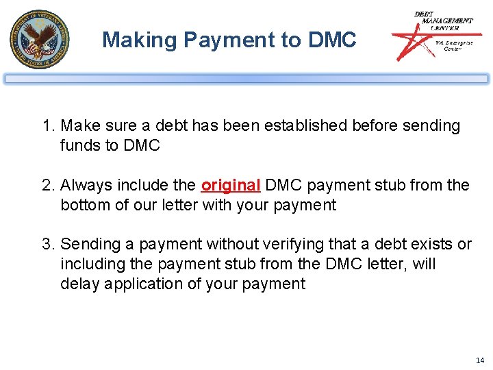 Making Payment to DMC 1. Make sure a debt has been established before sending