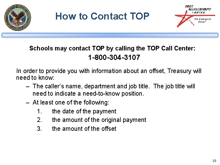 How to Contact TOP Schools may contact TOP by calling the TOP Call Center: