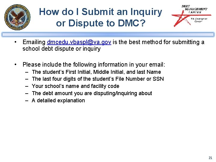 How do I Submit an Inquiry or Dispute to DMC? • Emailing dmcedu. vbaspl@va.