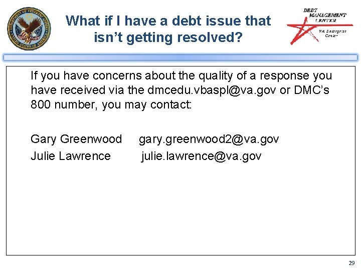 What if I have a debt issue that isn’t getting resolved? If you have