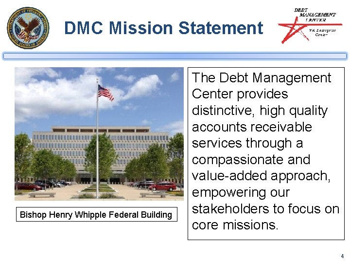 DMC Mission Statement Bishop Henry Whipple Federal Building The Debt Management Center provides distinctive,