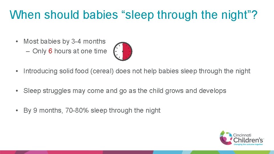 When should babies “sleep through the night”? • Most babies by 3 -4 months