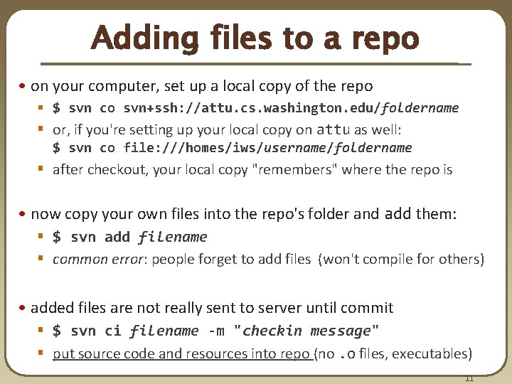 Adding files to a repo • on your computer, set up a local copy