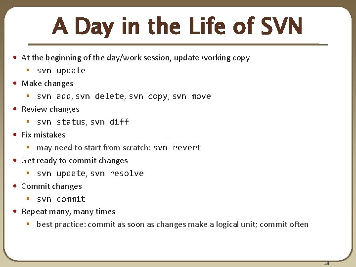 A Day in the Life of SVN • At the beginning of the day/work